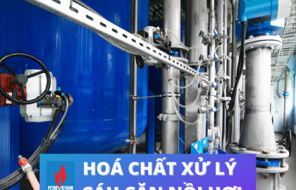 Top 4 Hoá Chất Tẩy Cáu Cặn Nồi Hơi Thông Dụng Nhất