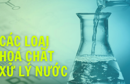 Các Loại Hóa Chất Dùng Trong Xử Lý Nước Thải Phổ Biến